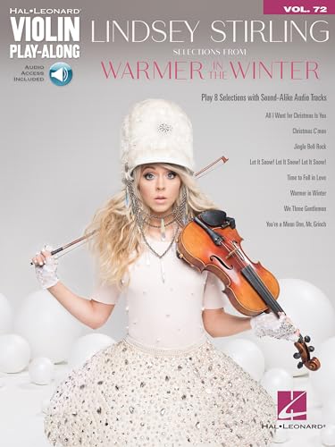 Lindsey Stirling Selections from Warmer in the Winter | Violin Play-Along Vol. 72 with Online Audio | Holiday Sheet Music for Violin Solo | Christmas ... (Hal-Leonard Violin Play-along, 72)