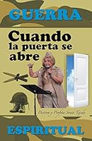Cuando La Puerta Se Abre: Guerra Espiritual 1506504493 Book Cover