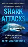 Shark Attacks: Terrifying True Accounts Of Shark Attacks Worldwide