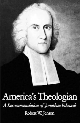 America's Theologian: A Recommendation of Jonathan Edwards