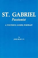 St. Gabriel Passionist: A youthful Gospel portrait B0007B9FIK Book Cover