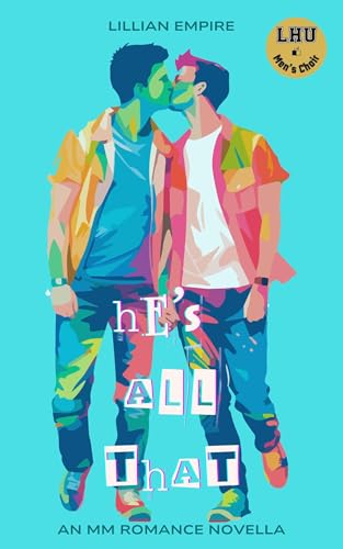 He's All That: An MM Romance Novella (LHU Men's Choir Series)