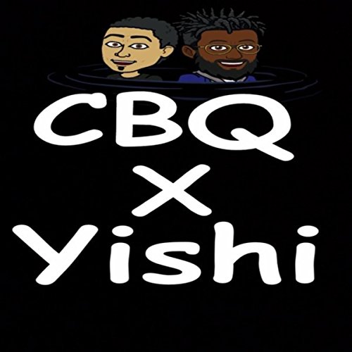 CBQ x Yishi [Explicit]