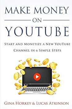 Paperback Make Money On YouTube: Start And Monetize A New YouTube Channel In 6 Simple Steps (Make Money From Home) Book