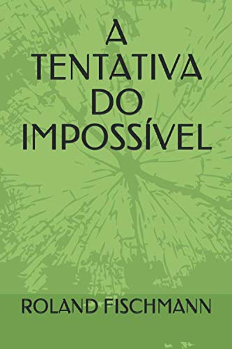A Tentativa do Impossível