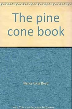 Paperback The pine cone book: Cones, Christmas, and recollections Book