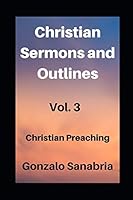 Christian sermones and outlines: Christian preaching B08FP3SQFN Book Cover