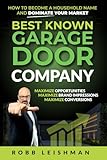 Best Known Garage Door Company: How to Become a Household Name and Dominate Your Market