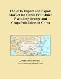 The 2016 Import and Export Market for Citrus Fruit Juice Excluding Orange and Grapefruit Juices in China
