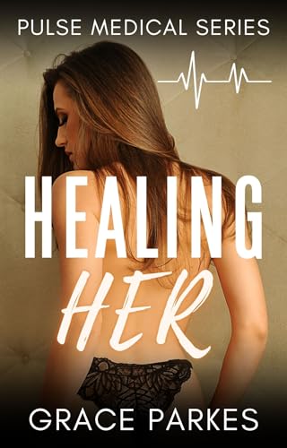 Healing Her: A Lesbian/Sapphic Medical Romance (Pulse Medical Book 1) (English Edition)