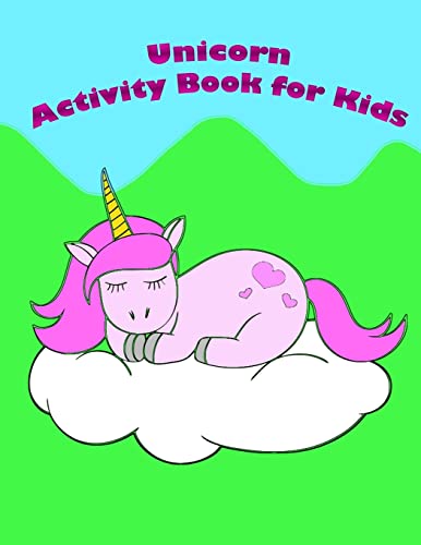 Unicorn Activity Book For Kids: : Kids Activities Book with Fun and Challenge in Unicorn theme : Trace Lines, Coloring, Color by number, Dot to Dot, ... and More. (Activity book for Kids Ages 3-5)