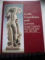 Gods, Guardians, and Lovers: Temple Sculptures from North India A. D. 700-1200 0944142923 Book Cover