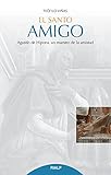  Santo amigo, el. Agustin De Hipona: Agustín de Hipona, un maestro de la amistad (Cuestiones Fundamentales)