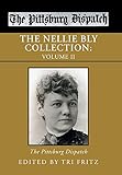  The Nellie Bly Collection: Volume Ii: the Pittsburg Dispatch: 2