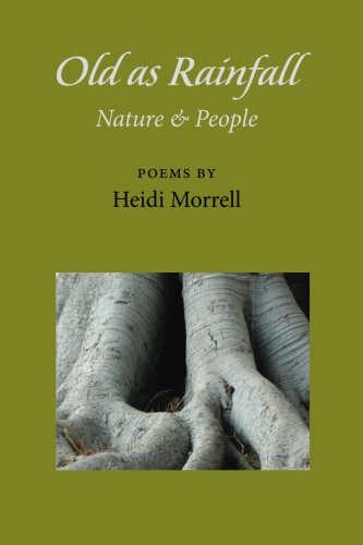 Old as Rainfall: Nature & People (Ex Ophidia Press Poetry Prize)