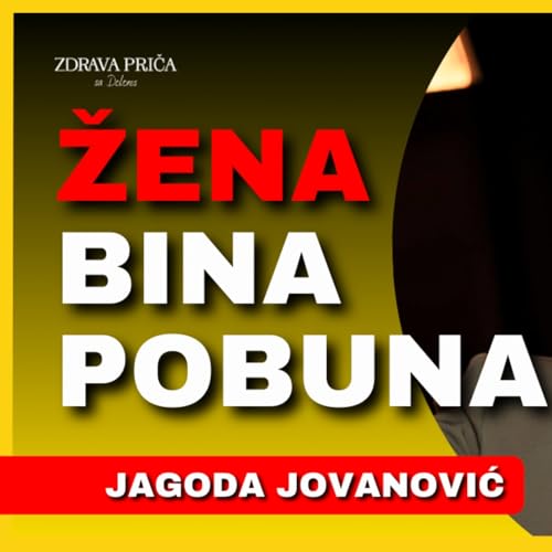 Zdrava priča 060: Jagoda Jovanović, o stand-up komediji, roditeljstvu, nepravdi i patrijarhatu