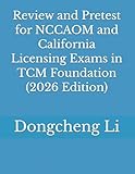 Review and Pretest for NCCAOM and California Licensing Exams in TCM Foundation