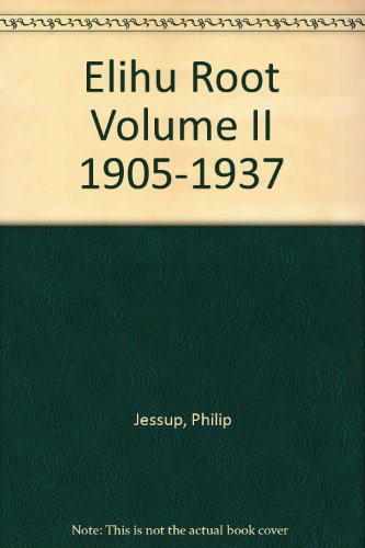 Elihu Root Volume II 1905-1937 B000MGR5D2 Book Cover