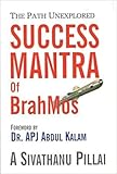 Success Mantras of BrahMos: The Path Unexplored