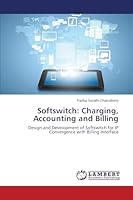Softswitch: Charging, Accounting and Billing 3659402370 Book Cover