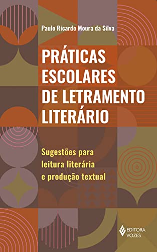 Práticas escolares de letramento literário: Sugestões para leitura literária e produção textual