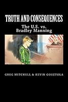 Bradley Manning: Truth and Consequences 061562197X Book Cover