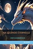  Ma Légende Éternelle: La Lumière de la Lune – Livre I