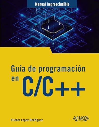 Guía de programación en C/C++ (MANUALES IMPRESCINDIBLES)