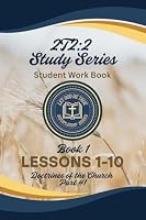 2T2:2 Study Series - Student Work Book: Book #1 - The Doctrines of the Church Part #1 9914944191 Book Cover