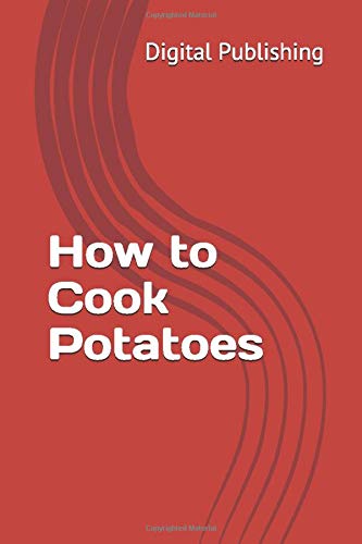 How to Cook Potatoes 1520794908 Book Cover