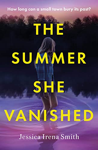 The Summer She Vanished: An addictive and unputdownable crime thriller for summer 2023
