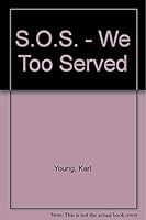 S.O.S. - We Too Served 0533109019 Book Cover