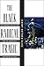 The Black Radical Tragic: Performance, Aesthetics, and the Unfinished Haitian Revolution (America and the Long 19th Century, 2)
