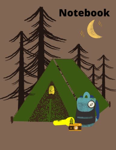 Notebook: Graphic camping site themed cover Is great for campers, hikers, or backpackers. Keep track of your travels and activities in this notebook, ... school. Great gift for outdoor enthusiasts.