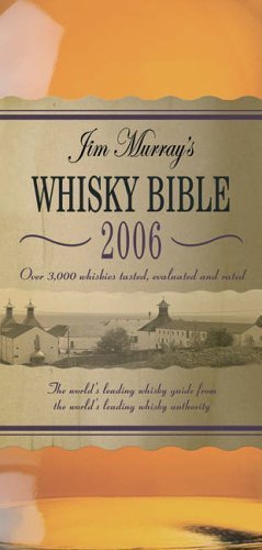 Télécharger Jim Murray's Whisky Bible 2006 by Murray, Jim (2005) Hardcover Livre PDF Gratuit