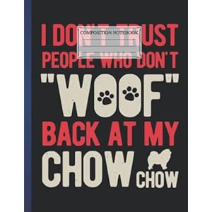 Composition NoteBook Chow Chow Funny Size 8.5×11 – 110 page Best Gift Love Dog Animal French Bulldog, German Shepherd…