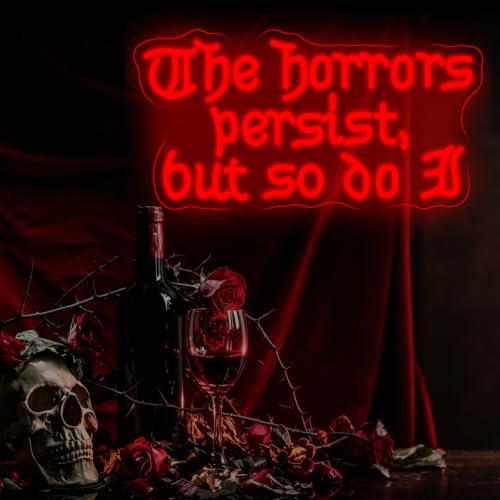 Image of The Horrors Persist But So Do I Neon Sign, Gothic LED Light, 16.7 inchx8.7 inch