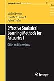 Effective Statistical Learning Methods for Actuaries I: GLMs and Extensions (Springer Actuarial)