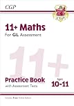 11+ GL Maths Practice Book & Assessment Tests - Ages 10-11 (with Online Edition): for the 2026 tests (CGP GL 11+ Ages 10-11)