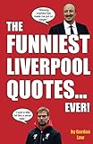 The Funniest Liverpool Quotes... Ever!
