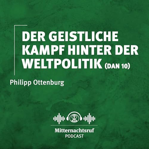 『Der geistliche Kampf hinter der Weltpolitik – Daniel 10 | Philipp Ottenburg』のカバーアート