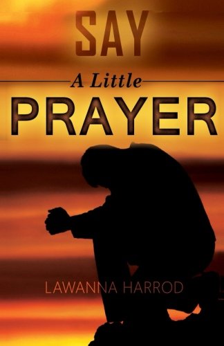 Preisvergleich Produktbild Say A Little Prayer: Prayers & Inspirational Thoughts
