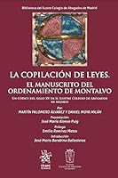 La Copilación de Leyes. El Manuscrito del Ordenamiento de Montalvo 8413783305 Book Cover