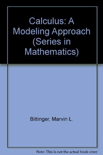 Calculus: A Modeling Approach (Addison-Wesley S... 0201008521 Book Cover