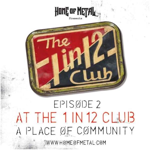 Episode 2: At the 1 in 12 Club - A Place of Community