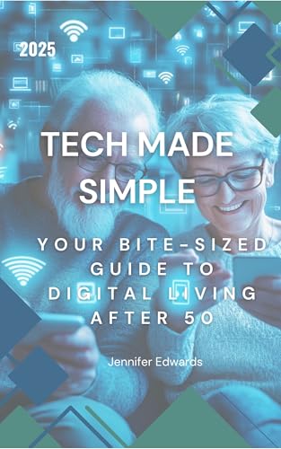 Tech Made Simple: Your Bite-Sized Guide to Digital Living After 50