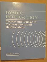 Dyadic Interaction: Choice and Change in Conversations and Relationships 0697112918 Book Cover