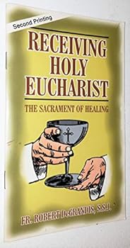 Receiving Holy Eucharist: The Sacrament of Healing
