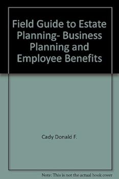 Paperback Field Guide to Estate Planning, Business Planning and Employee Benefits Book