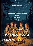 Ohé bon gars de la provence: Souvenirs des Eclaireurs de France Nice 5 1959 1970...